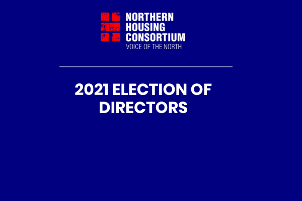 Northern Housing Consortium – 2021 Election of Directors